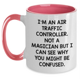 Air Traffic Controller Funny Gift for Men or Women - I'm Not a Magician, Comic Two Tone Coffee Mug, Graduation Unique Gifts from Friends or Family - Main